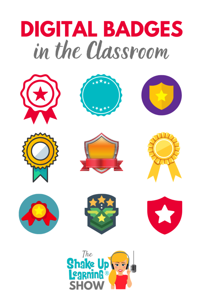 Digital Badges in the Classroom (WHAT, WHEN, & HOW)